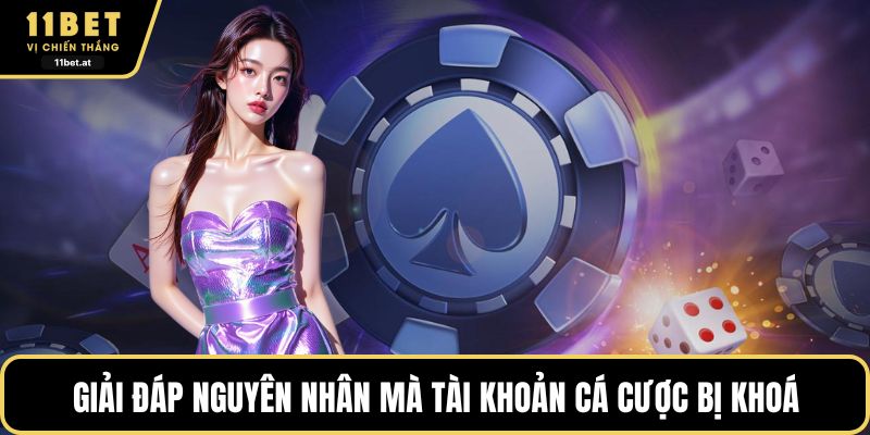 Giải đáp nguyên nhân mà tài khoản cá cược bị khoá