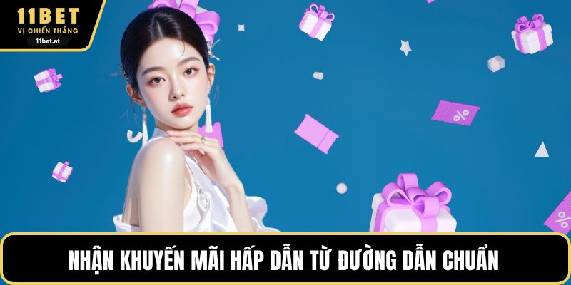 Nhận khuyến mãi hấp dẫn từ đường dẫn chuẩn 
