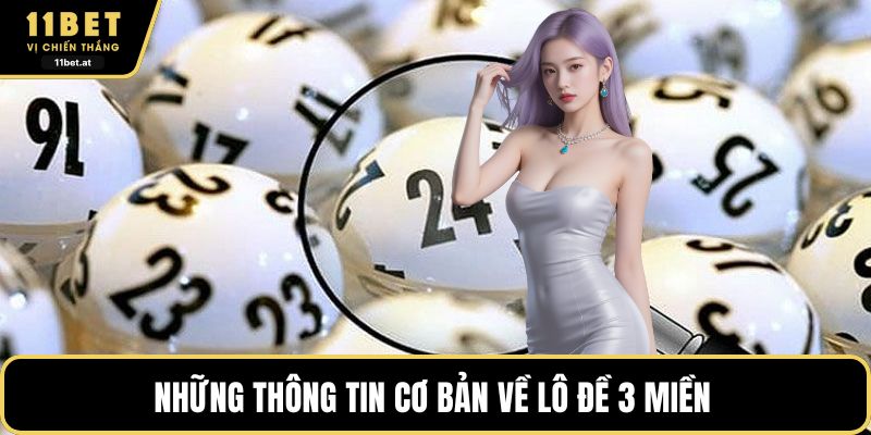Những thông tin cơ bản về lô đề 3 miền