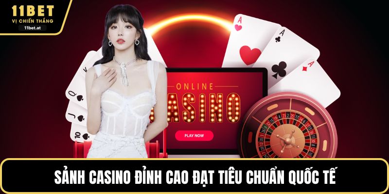 Sảnh casino đỉnh cao đạt tiêu chuẩn quốc tế