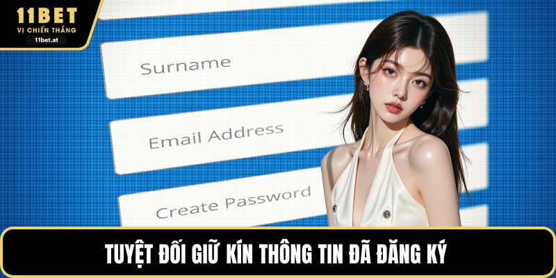 Tuyệt đối giữ kín thông tin đã đăng ký 