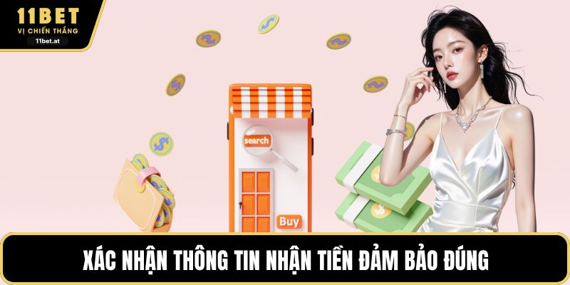 Xác nhận thông tin nhận tiền đảm bảo đúng 